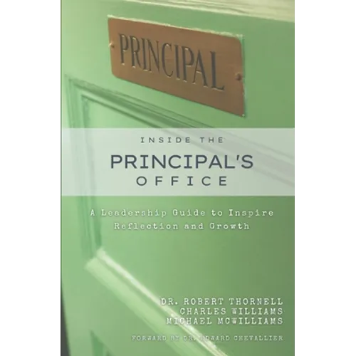 Inside the Principal's Office: A Leadership Guide to Inspire Reflection and Growth - Paperback