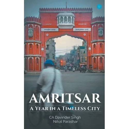 Amritsar-A year in a timeless city - Paperback