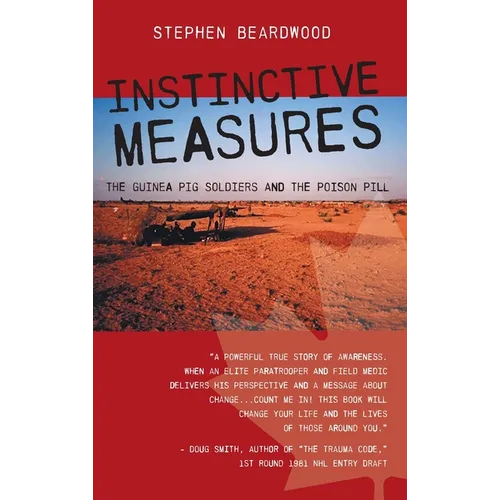 Instinctive Measures: The Guinea Pig Soldiers and the Poison Pill - Hardcover