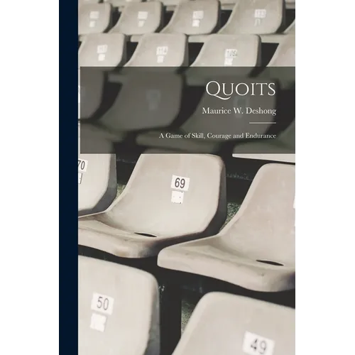 Quoits; a Game of Skill, Courage and Endurance - Paperback