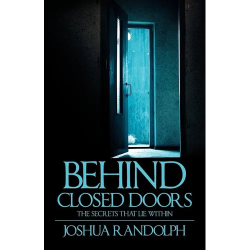 Behind Closed Doors: The SecretsThat Lie Within - Paperback