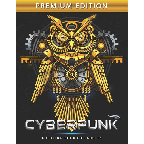 Cyberpunk Coloring Book for Adults: Steampunk Adults Coloring Book Stress Relieving Unique Design - Paperback