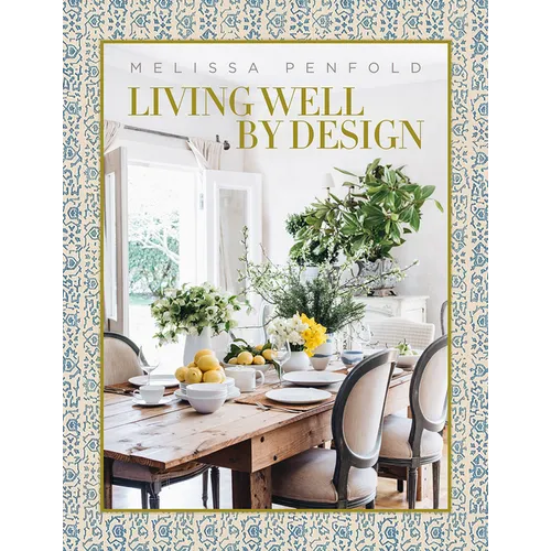 Living Well by Design: Melissa Penfold - Hardcover