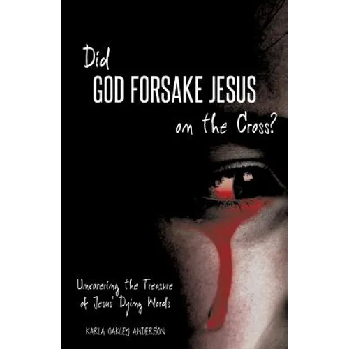 Did God Forsake Jesus on the Cross? - Paperback