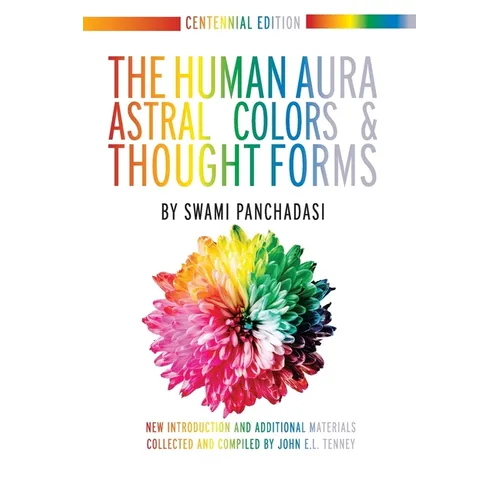 The Human Aura: Astral Colors and Thought Forms - Paperback