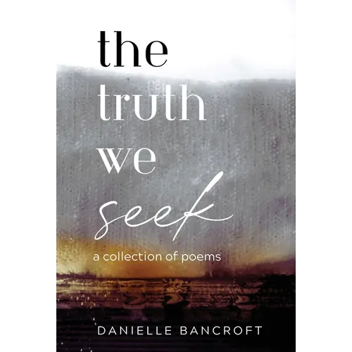 The Truth We Seek - Hardcover