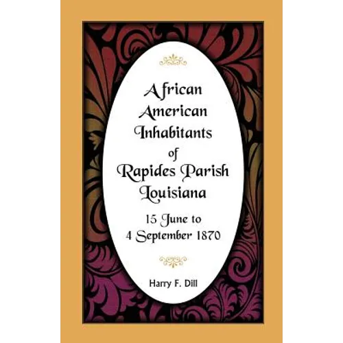 African American Inhabitants of Rapides Parish, Louisiana, 15 June to 4 Sept 1870 - Paperback