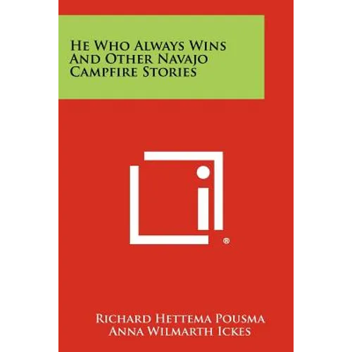 He Who Always Wins and Other Navajo Campfire Stories - Paperback