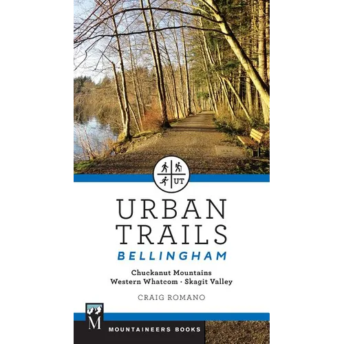 Urban Trails Bellingham: Chuckanut Mountains // Western Whatcom // Skagit Valley - Paperback