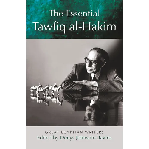 The Essential Tawfiq Al-Hakim: Great Egyptian Writers - Paperback