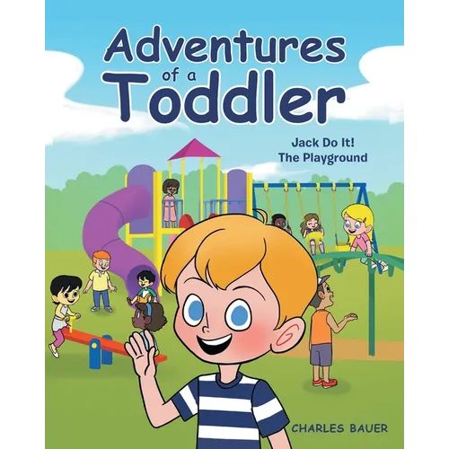 Adventures of a Toddler: Jack Do It - Paperback