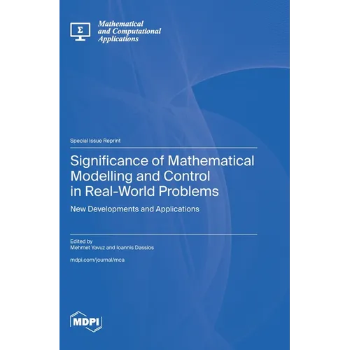 Significance of Mathematical Modelling and Control in Real-World Problems: New Developments and Applications - Hardcover