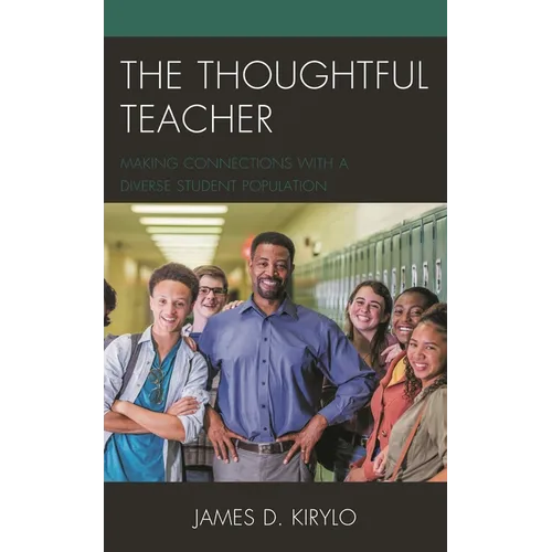 The Thoughtful Teacher: Making Connections with a Diverse Student Population - Paperback