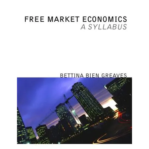 Free Market Economics: A Syllabus - Paperback