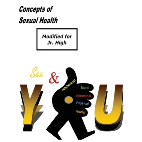 Concepts of Sexual Health Sex & You! (Modified for Jr. High) - Paperback