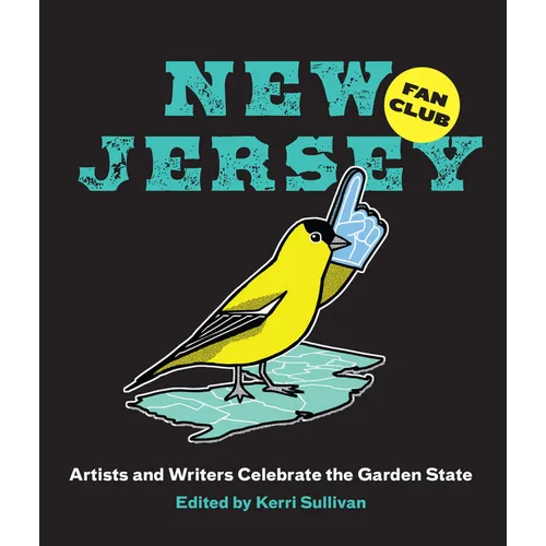 New Jersey Fan Club: Artists and Writers Celebrate the Garden State - Hardcover