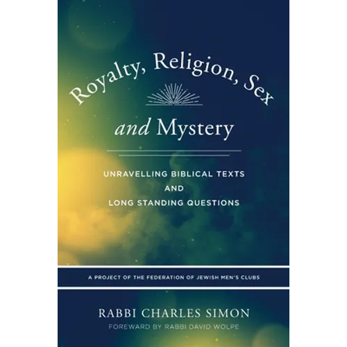 Royalty, Religion, Sex and Mystery: Unravelling Biblical Texts and Long Standing Question - Paperback