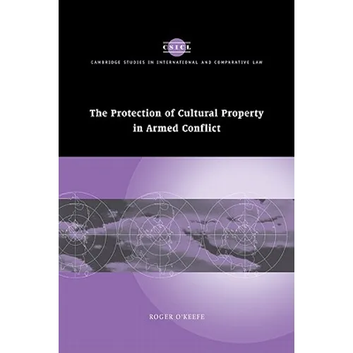 The Protection of Cultural Property in Armed Conflict - Paperback
