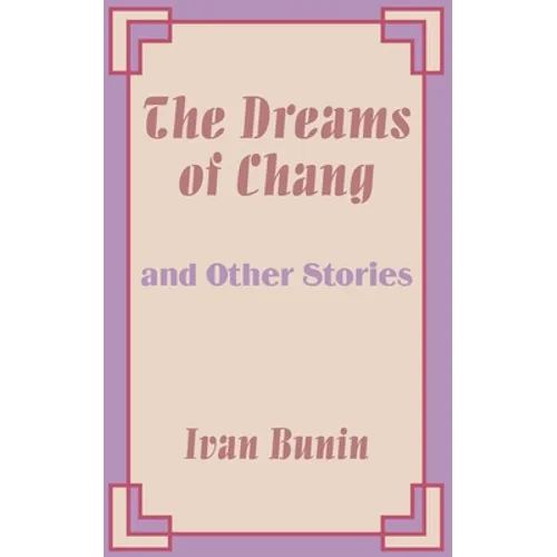 The Dreams of Chang and Other Stories - Paperback