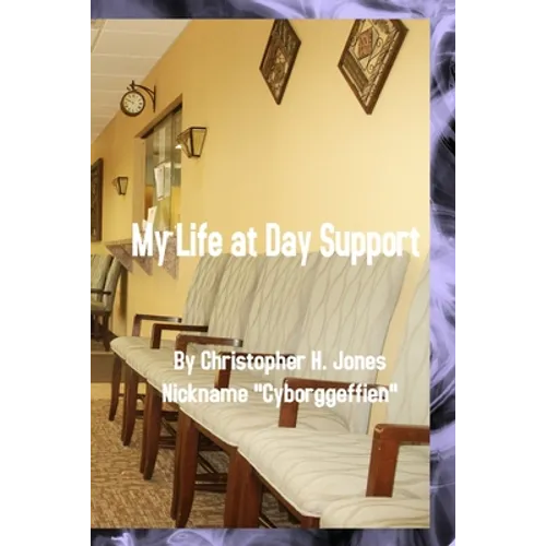My Life at Day Support - Paperback - Paperback