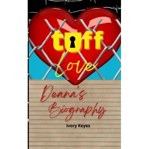 Tuff Love: Deana's Biography - Paperback
