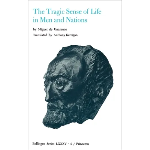 Selected Works of Miguel de Unamuno, Volume 4: The Tragic Sense of Life in Men and Nations - Paperback