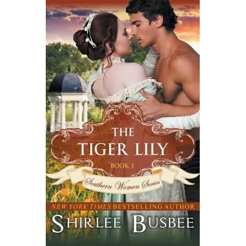 The Tiger Lily (The Southern Women Series, Book 1) - Paperback