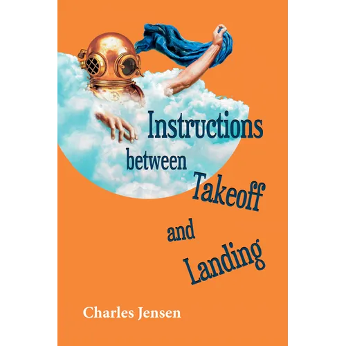 Instructions Between Takeoff and Landing: Poems - Paperback