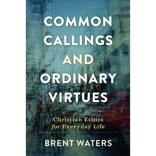 Common Callings and Ordinary Virtues - Hardcover