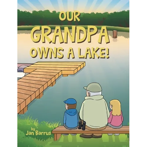 Our Grandpa Owns a Lake! - Hardcover