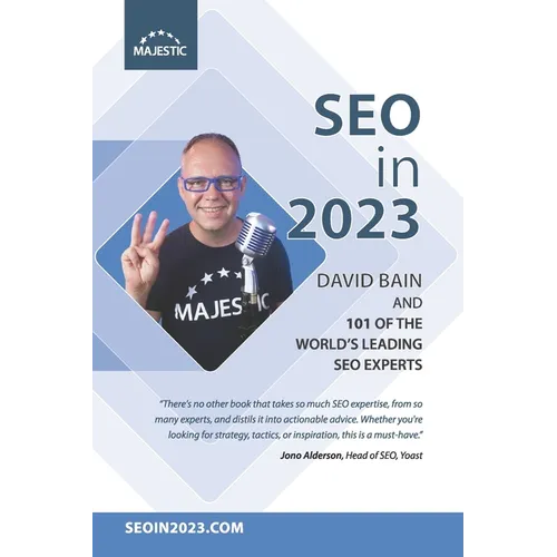 SEO in 2023: 101 of the world's leading SEOs share their number 1, actionable tip for 2023 - Paperback