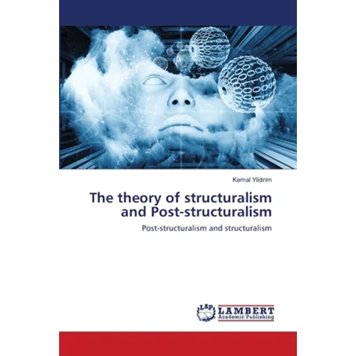 The theory of structuralism and Post-structuralism - Paperback