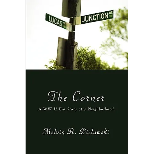The Corner: A WW II Era Story of a Neighborhood - Paperback