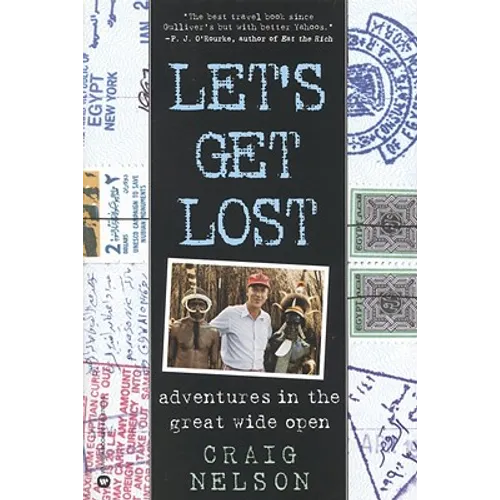 Let's Get Lost: Adventures in the Great Wide Open - Paperback