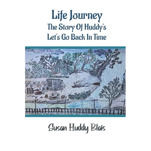 Life Journey: The Story of Huddy's Let's go back in time - Paperback