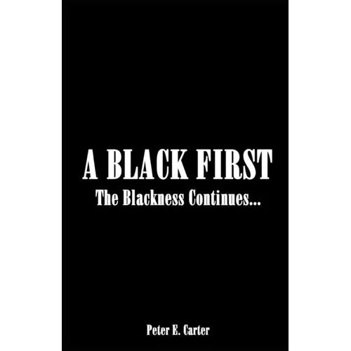 A Black First: The Blackness Continues... - Paperback