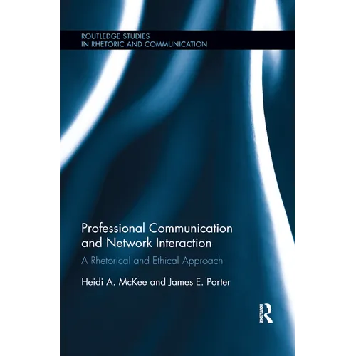 Professional Communication and Network Interaction: A Rhetorical and Ethical Approach - Paperback