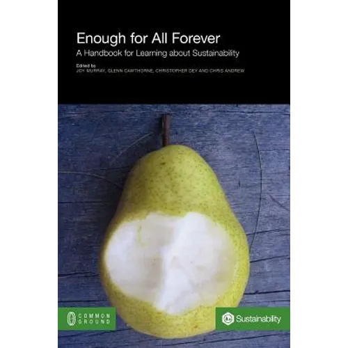 Enough for All Forever: A Handbook for Learning about Sustainability - Paperback