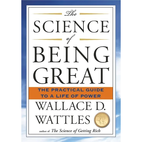 The Science of Being Great: The Practical Guide to a Life of Power - Paperback