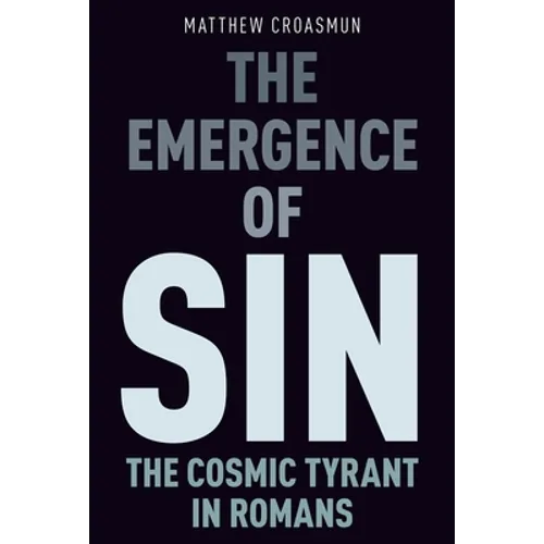 The Emergence of Sin: The Cosmic Tyrant in Romans - Paperback