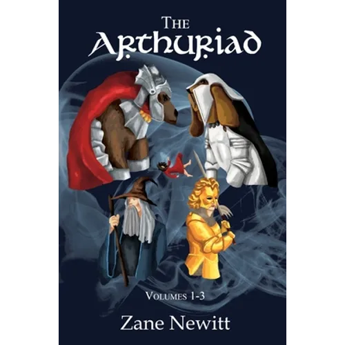 The Arthuriad Volumes 1-3 - Hardcover