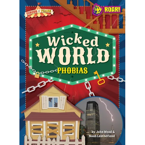 Wicked World Phobias - Library Binding