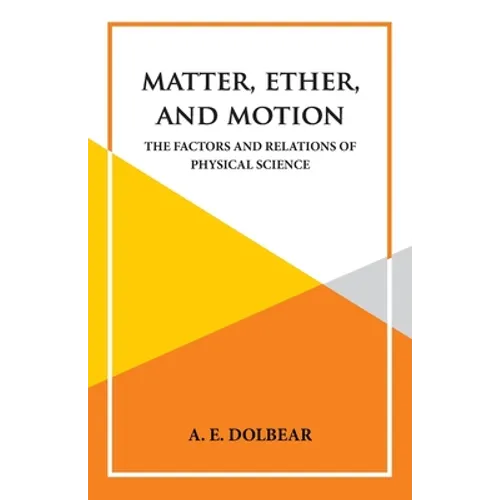 Matter, Ether and Motion - Paperback