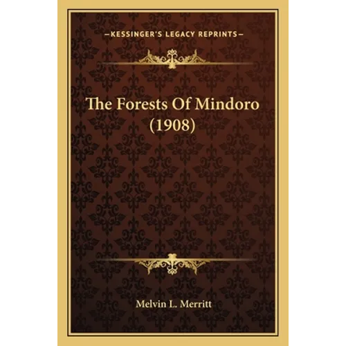 The Forests Of Mindoro (1908) - Paperback