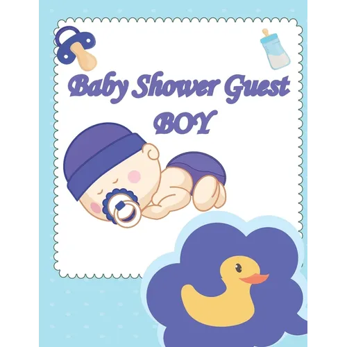 Baby Shower Guest Boy book: Best wishes for baby, and advice for parents, guest names.beautiful cover design 8,5X11 in - Paperback