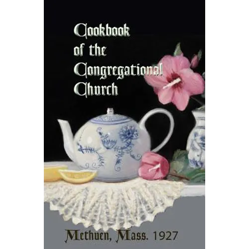Cookbook of the Congregational Church, Methuen, Mass. 1927 - Paperback