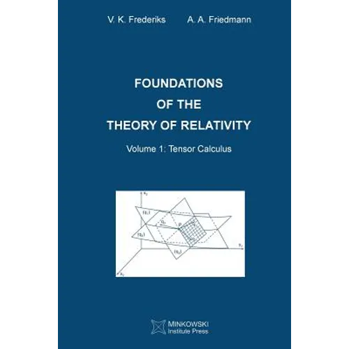 Foundations of the Theory of Relativity: Volume 1 Tensor Calculus - Paperback