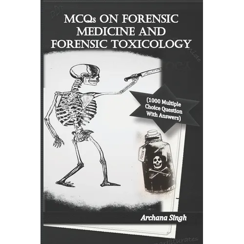 MCQs on Forensic Medicine And Toxicology: 1000 Multiple Choice Questions With Answers - Paperback