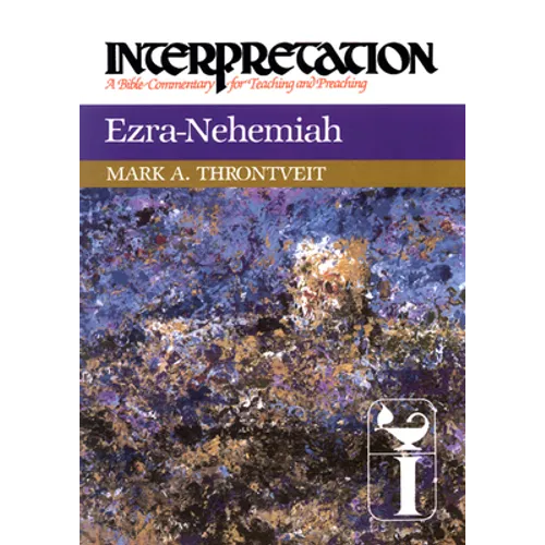Ezra-Nehemiah: Interpretation: A Bible Commentary for Teaching and Preaching - Paperback