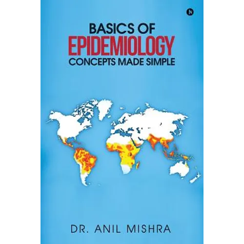 Basics of Epidemiology - Concepts Made Simple - Paperback